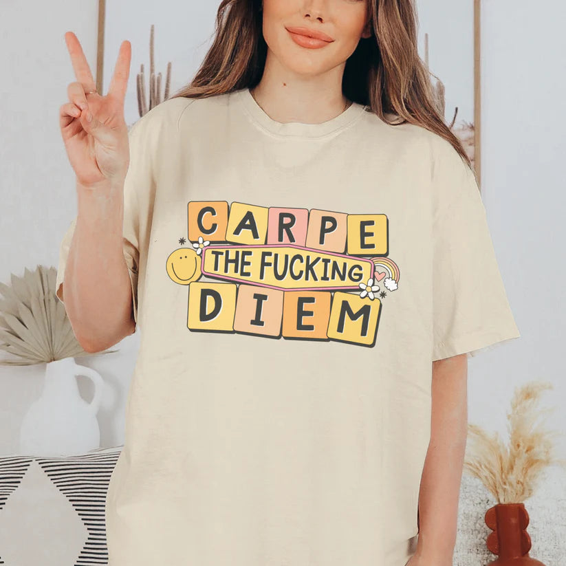 Carpe The F***ing Diem T-Shirt