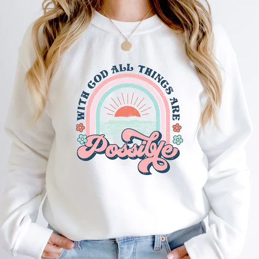 With God, All Things Are Possible Sweatshirt